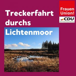Frauen Union lädt zur Treckerfahrt durchs Lichtenmoor ein